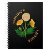 Notebook You Don't Want Me In Your Garden Notitieboek (Voorkant)