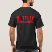NOTFLIX STOP FINANCIDING ANTI AMERICANS GEAR T-SHIRT (Achterkant)