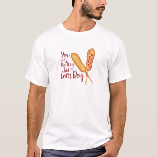 Nothin but Corn Dog T-shirt (Voorkant)