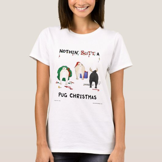 Nothin' Butt a Pug Kerstmis T-shirt (Voorkant)