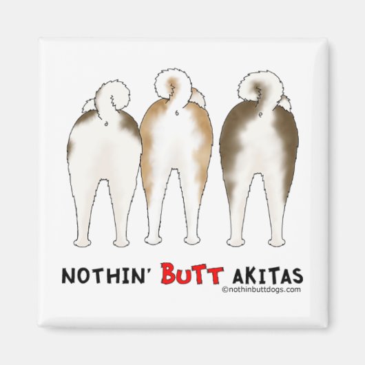 Nothin' Butt Akitas Magneet (Voorkant)