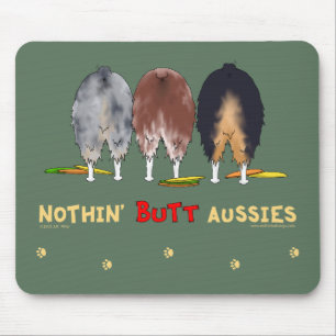 Nothin' Butt Aussies Mousepad Muismat