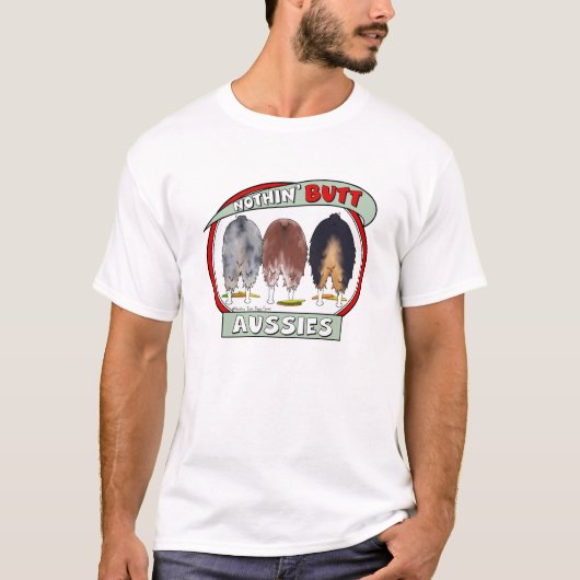 Nothin' Butt Aussies T-Shirt (Voorkant)