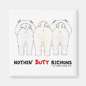 Nothin' Butt Bichons Magneet (Voorkant)