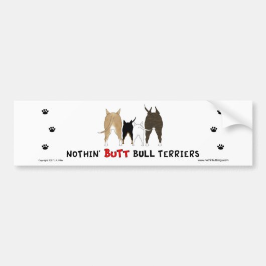 Nothin' Butt Bull Terriers Bumpersticker (Voorkant)
