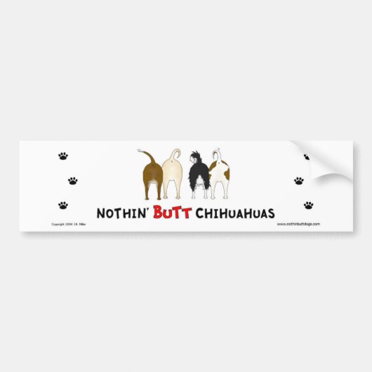 Nothin' Butt Chihuahuas Bumpersticker (Voorkant)