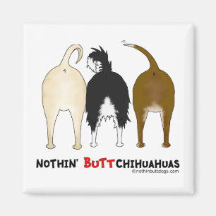 Nothin' Butt Chihuahuas Magneet