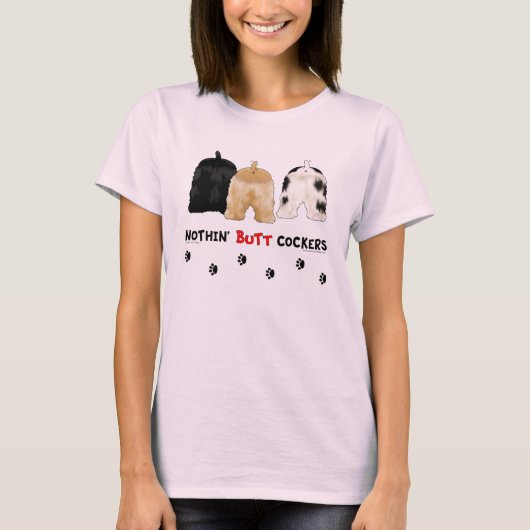 Nothin' Butt Cockers T-shirt (Voorkant)