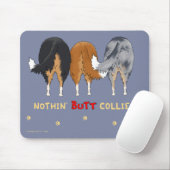 Nothin' Butt Collies Mousepad Muismat (Met muis)