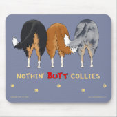 Nothin' Butt Collies Mousepad Muismat (Voorkant)