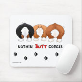 Nothin' Butt Corgis Mousepad Muismat (Met muis)