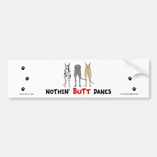 Nothin' Butt Danes Bumpersticker (Voorkant)