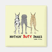 Nothin' Butt Danes Magneet (Voorkant)