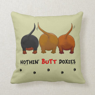 Nothin Butt Doxies Kussen