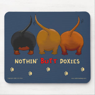 Nothin' Butt Doxies Mousepad Muismat