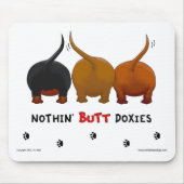 Nothin' Butt Doxies Mousepad Muismat (Voorkant)