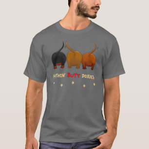 Nothin Butt Doxies T-shirt