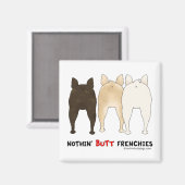 Nothin' Butt Frenchies Magneet (Voorkant / Achterkant)