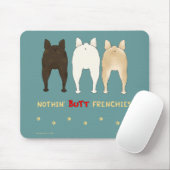 Nothin' Butt Frenchies Mousepad Muismat (Met muis)