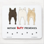 Nothin' Butt Frenchies Mousepad Muismat (Voorkant)