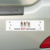 Nothin' Butt Greyhounds Bumpersticker (Op auto)
