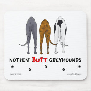Nothin' Butt Greyhounds Mousepad Muismat