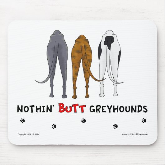 Nothin' Butt Greyhounds Mousepad Muismat (Voorkant)
