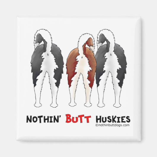 Nothin' Butt Huskies Magneet (Voorkant)