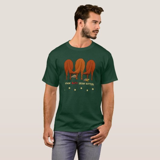 Nothin' Butt Irish Setters T-shirt (Voorkant volledig)