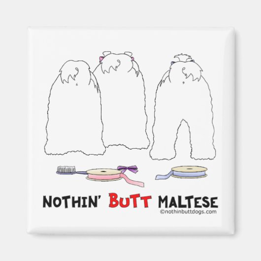 Nothin' Butt Maltese Magneet (Voorkant)