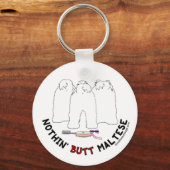 Nothin' Butt Maltese Sleutelhanger (Voorkant)