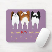 Nothin' Butt Papillons Mousepad Muismat (Met muis)