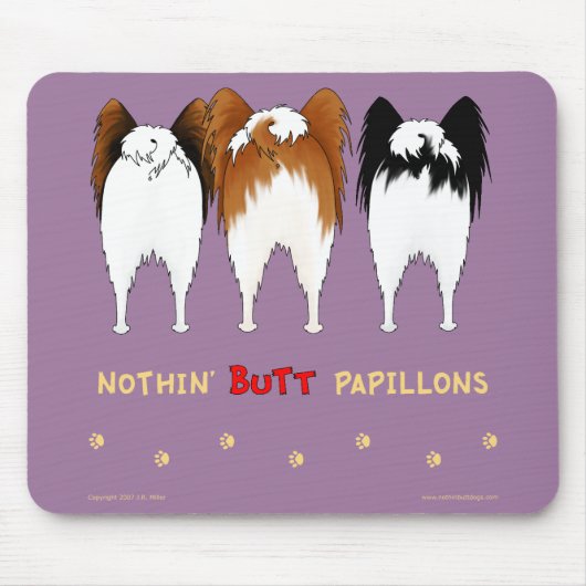 Nothin' Butt Papillons Mousepad Muismat (Voorkant)
