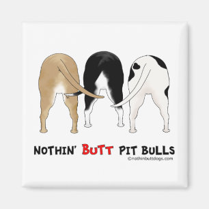 Nothin' Butt Pit Bulls Magneet
