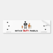 Nothin' Butt Poodles Bumpersticker (Voorkant)