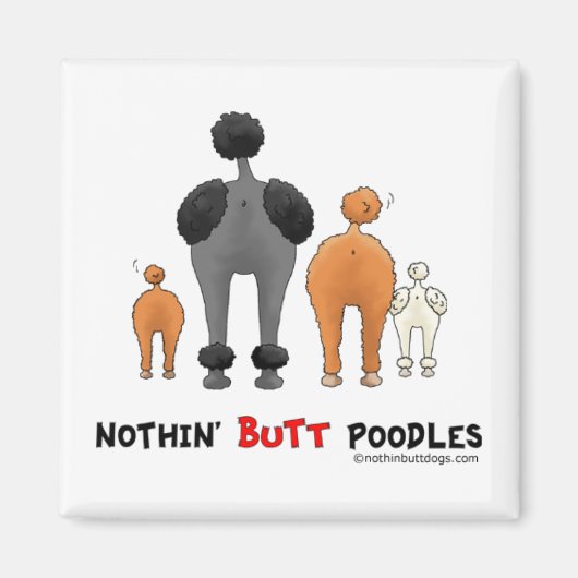 Nothin' Butt Poodles Magneet (Voorkant)