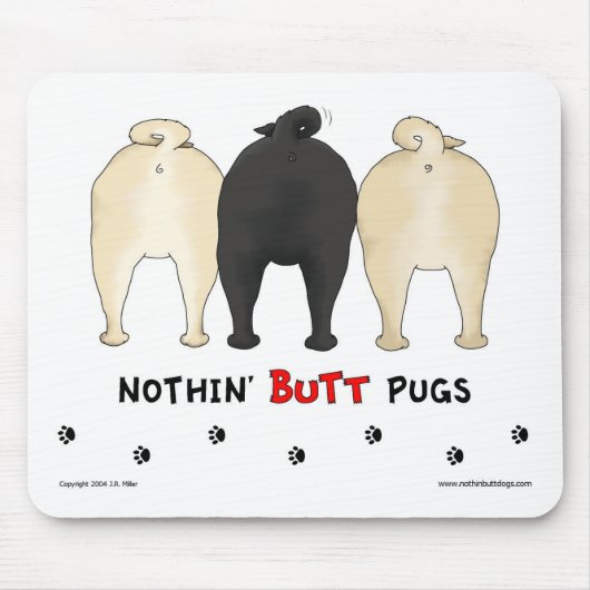 Nothin' Butt Pugs Mousepad Muismat (Voorkant)