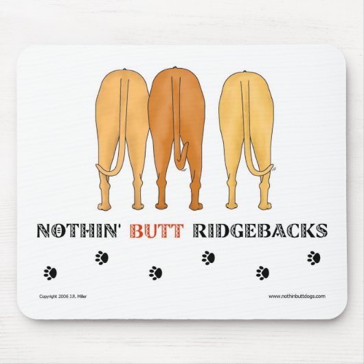 Nothin' Butt Ridgebacks Mousepad Muismat (Voorkant)
