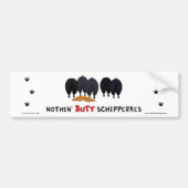 Nothin' Butt Schipperkes Bumpersticker (Voorkant)