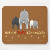 Nothin' Butt Schnauzers Mousepad Muismat (Voorkant)