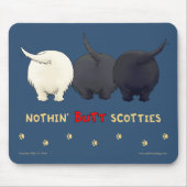 Nothin' Butt Scotties Mousepad Muismat (Voorkant)