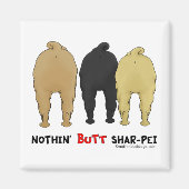Nothin' Butt Shar-Pei Magneet (Voorkant)