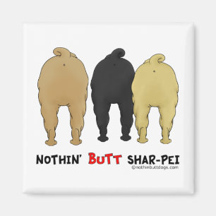 Nothin' Butt Shar-Pei Magneet