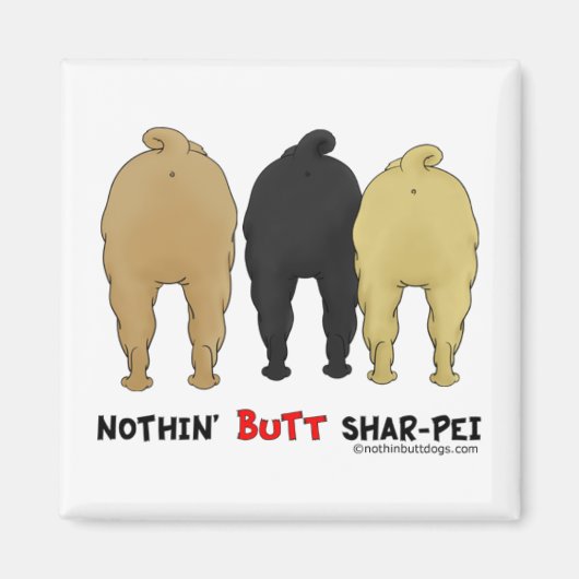 Nothin' Butt Shar-Pei Magneet (Voorkant)