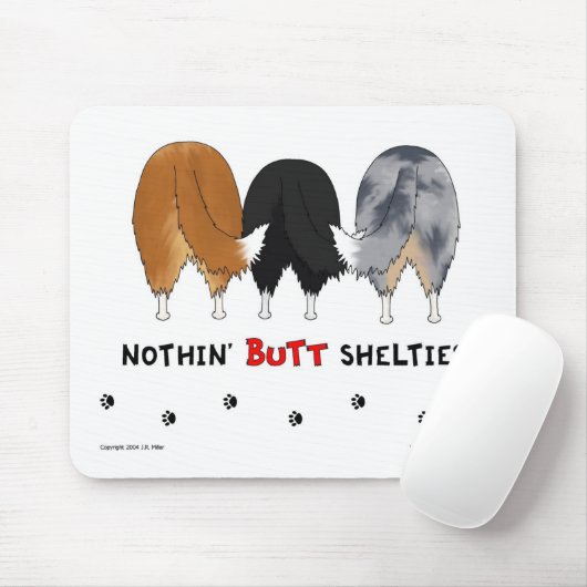 Nothin' Butt Shelties Mousepad Muismat (Met muis)