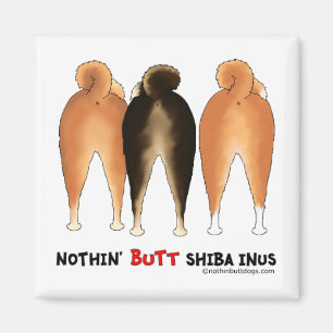 Nothin' Butt Shiba Inus Magneet