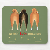 Nothin' Butt Shiba Inus Mousepad Muismat (Voorkant)