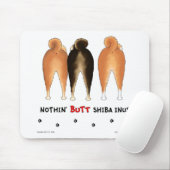 Nothin' Butt Shiba Inus Mousepad Muismat (Met muis)
