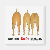 Nothin' Butt Vizslas Magneet (Voorkant)