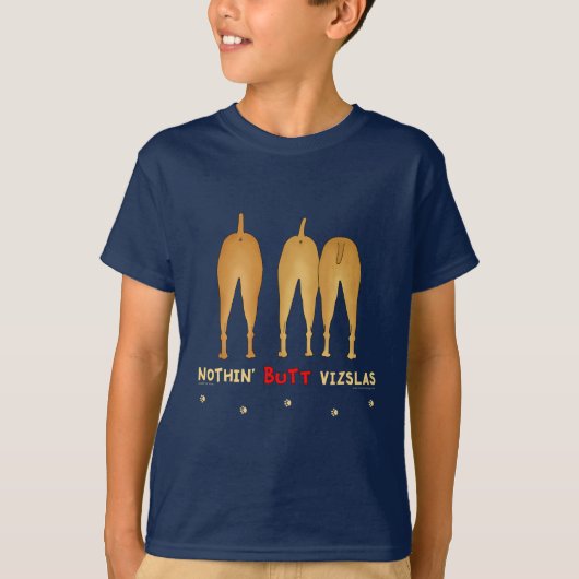 Nothin' Butt Vizslas T-shirt (Voorkant)